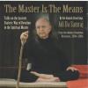 The Master Is The Means